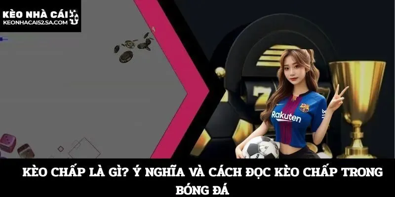 kèo chấp là gì